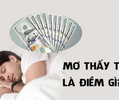 Luận giải giấc mơ thấy tiền là điềm báo tốt hay xấu