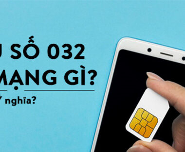 032 là mạng gì? Ý nghĩa của đầu số 032