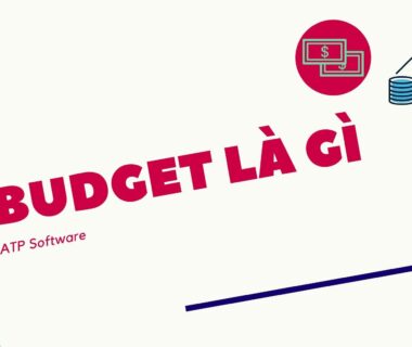 Tìm hiểu Budget là gì? Các phương thức lập ngân sách cho cá nhân và doanh nghiệp
